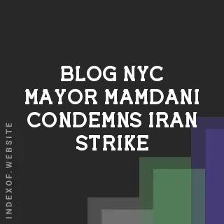 NYC Mayor Mamdani Condemns Iran Strike: ‘Illegal War’ Remarks Spark Backlash | Logo - Indexof